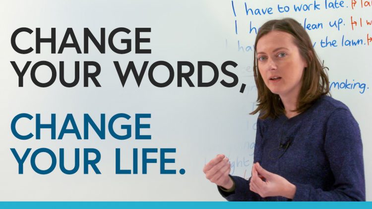 Change your life by changing how you speak