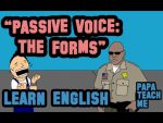 Learn the Passive – Part 2 (The Forms) – English Grammar