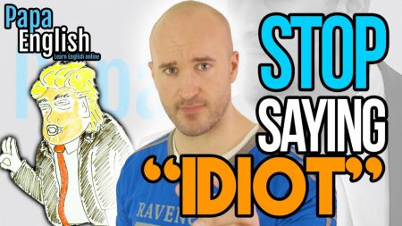 Stop Saying „Idiot” – Use These Words Instead!