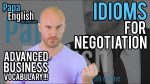 Advanced English Business Vocabulary – Negotiation Idioms!