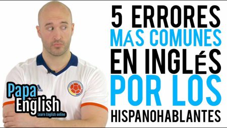 5 Errores en Ingles Mas Comunes Por Los Hispanohablantes