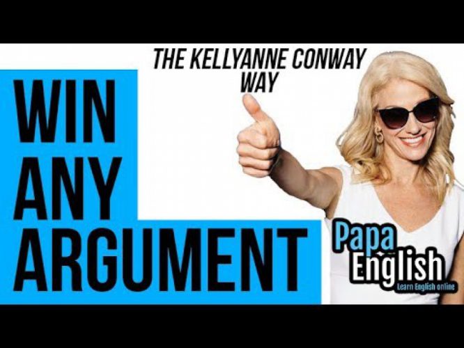 Win ANY Argument like Kellyanne – Politics: Episode 3