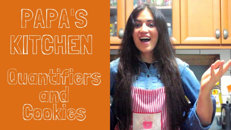 Quantifiers and Cookies! Papa’s Kitchen