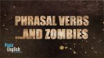 Phrasal verbs …and zombies!