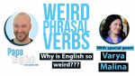 ? Weird English Phrasal Verbs ? (LIVE) – Double meanings! ?(With Varya Malina!)