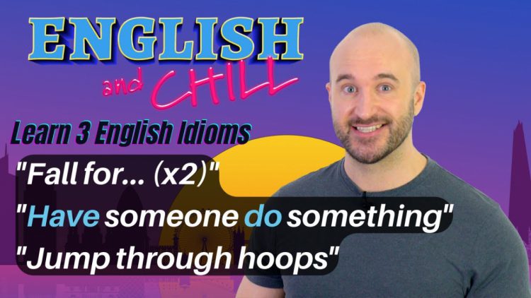 Learn 3 English Idioms – English and Chill